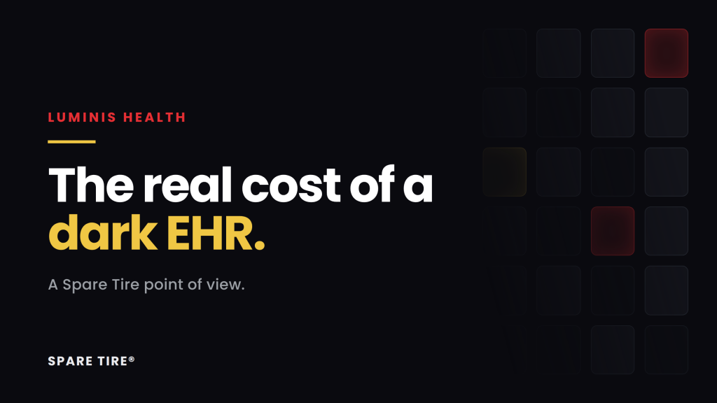 "The real cost of a dark EHR" — a Spare Tire point of view on the Luminis Health cyberattack.