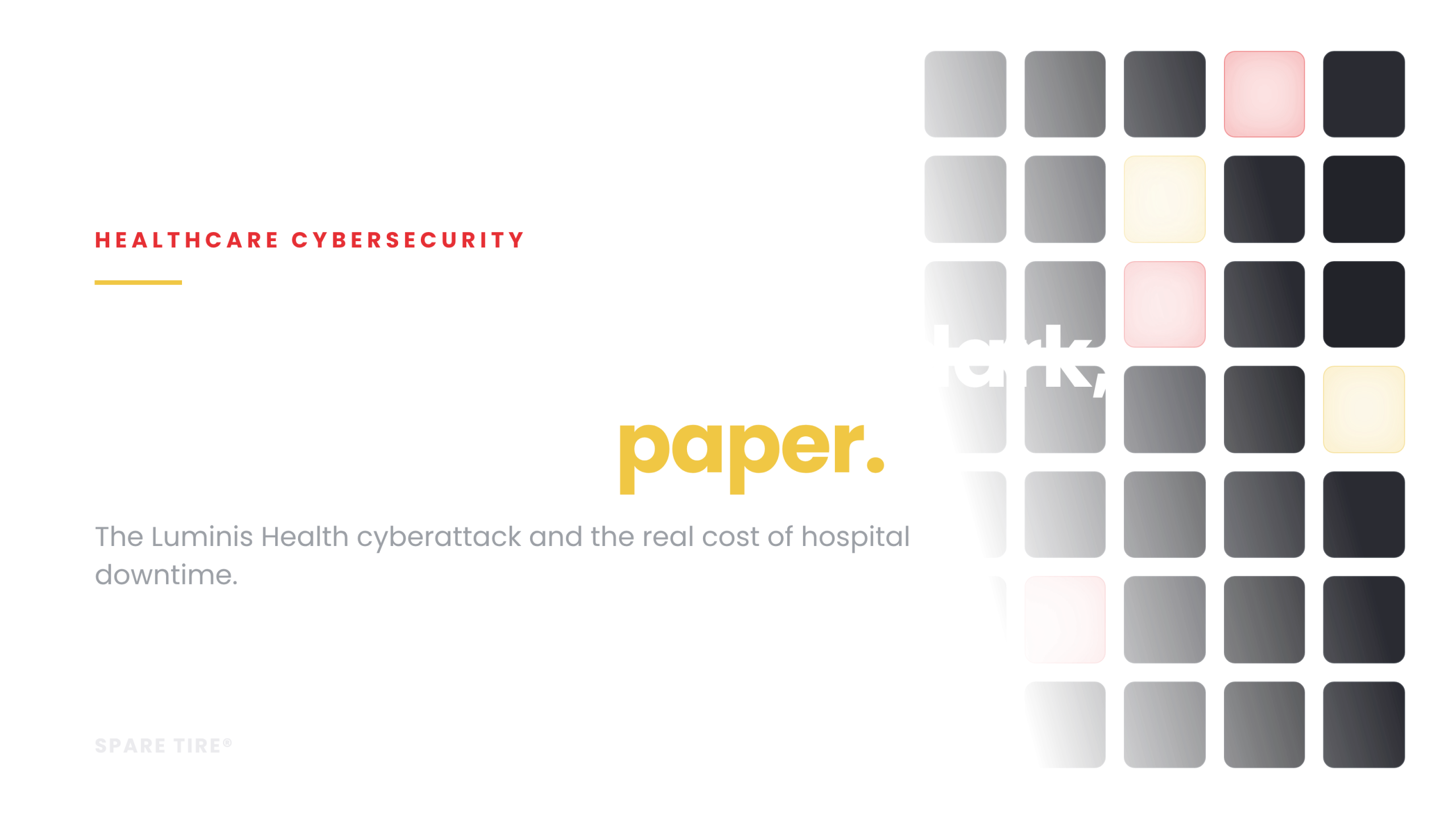 Spare Tire banner: "When the EHR goes dark, care goes to paper" — on the Luminis Health cyberattack and the cost of hospital downtime.